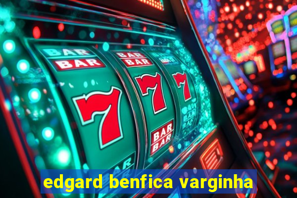 edgard benfica varginha