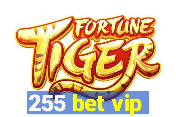 255 bet vip