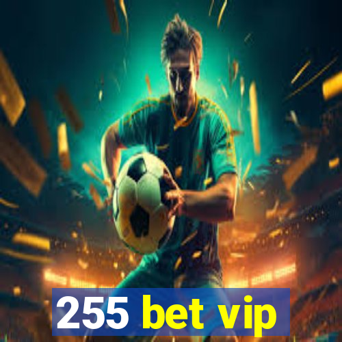 255 bet vip