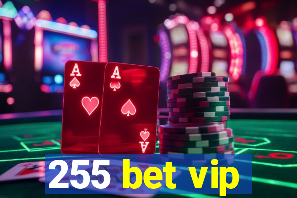 255 bet vip