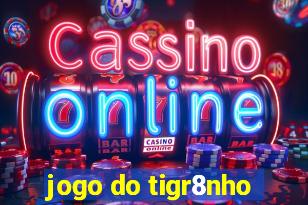 jogo do tigr8nho