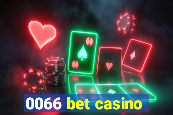 0066 bet casino