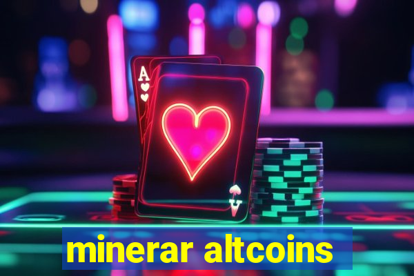 minerar altcoins