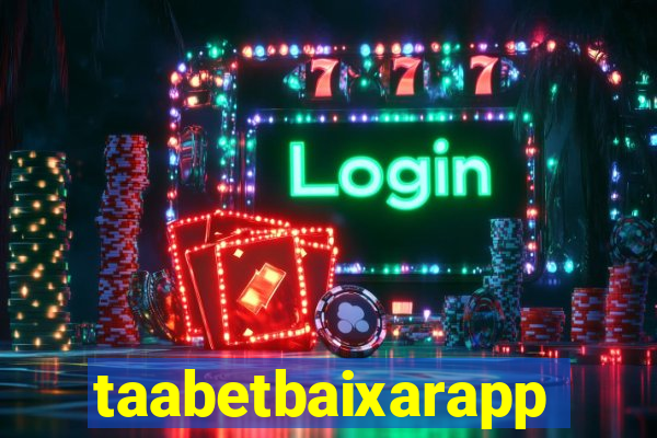 taabetbaixarapp