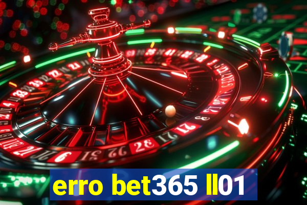 erro bet365 ll01