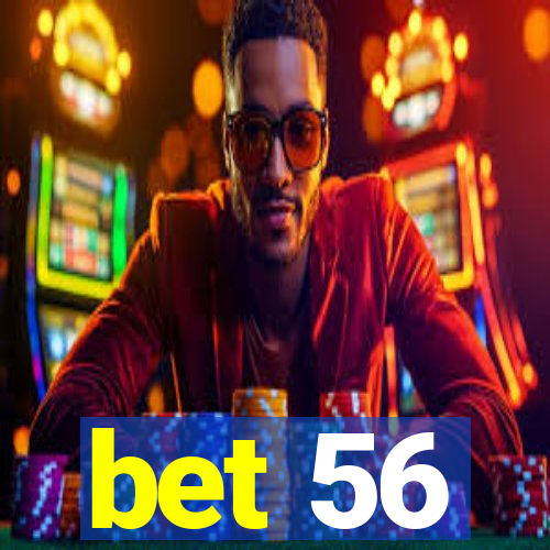 bet 56