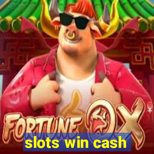 slots win cash