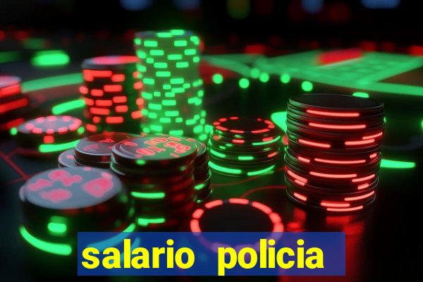 salario policia civil ba