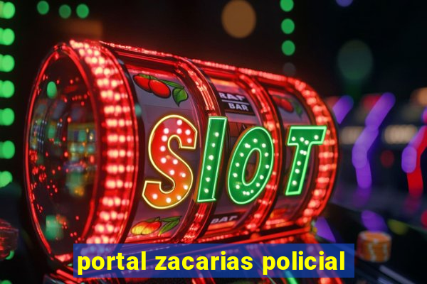 portal zacarias policial