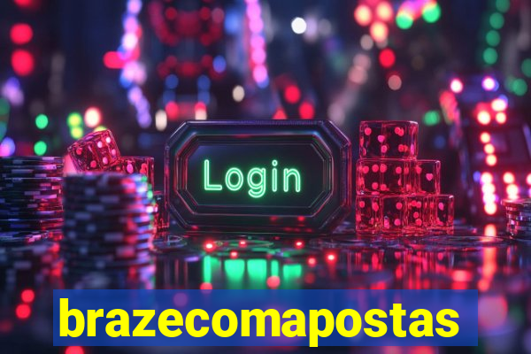 brazecomapostas