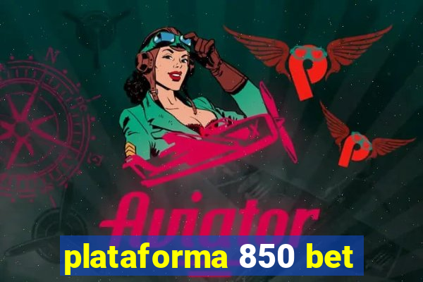 plataforma 850 bet