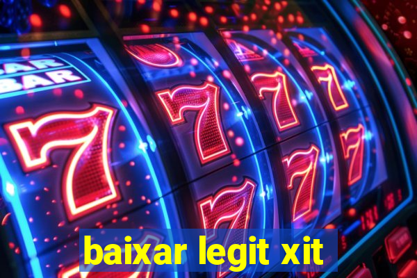 baixar legit xit