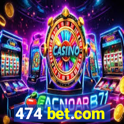 474 bet.com