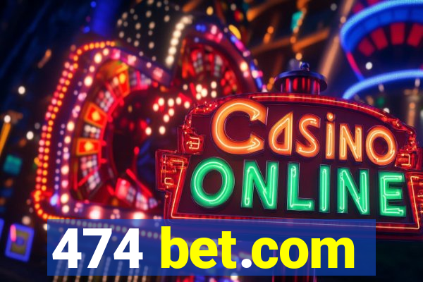 474 bet.com