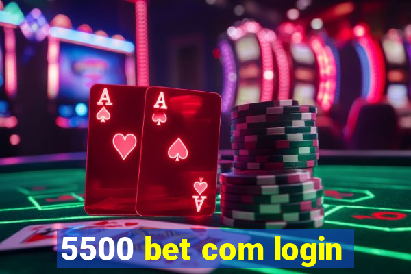 5500 bet com login