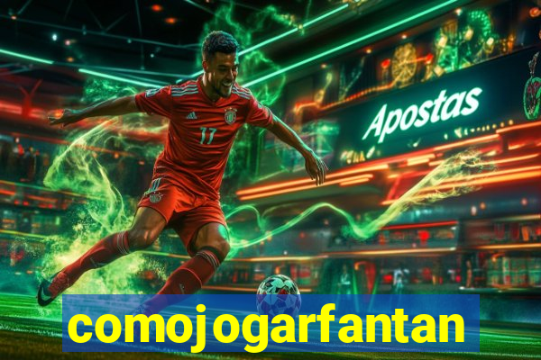 comojogarfantan