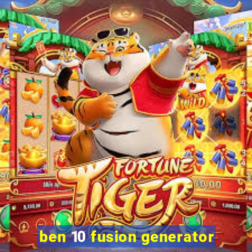 ben 10 fusion generator