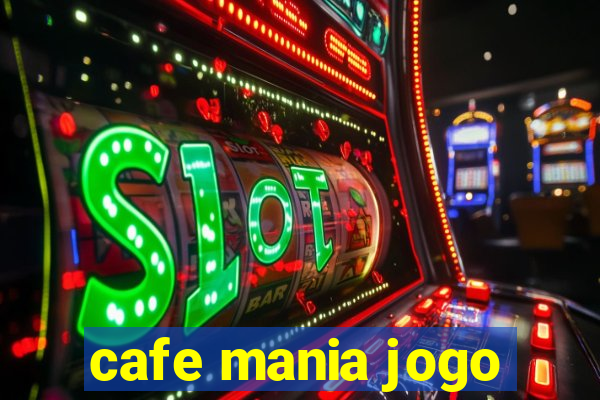 cafe mania jogo