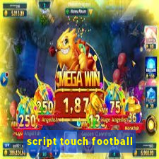 script touch football