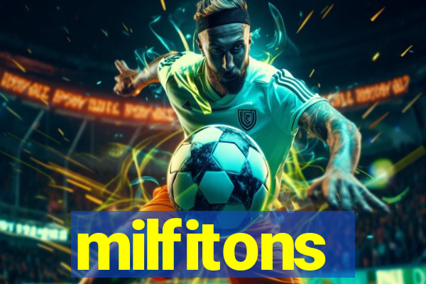 milfitons