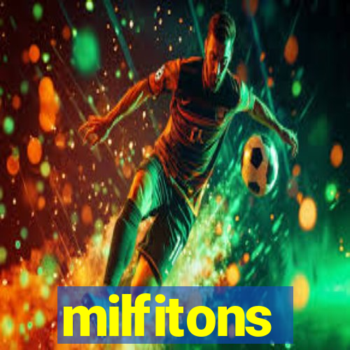 milfitons