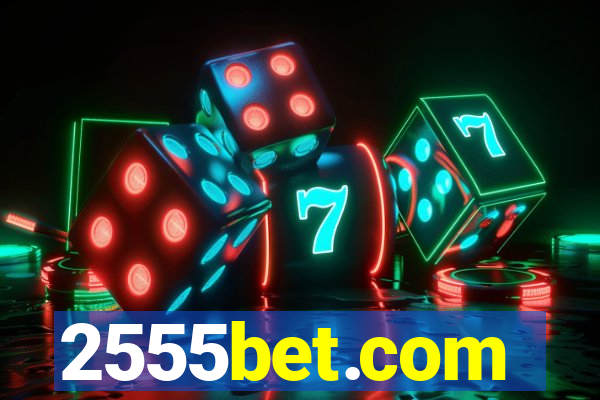 2555bet.com