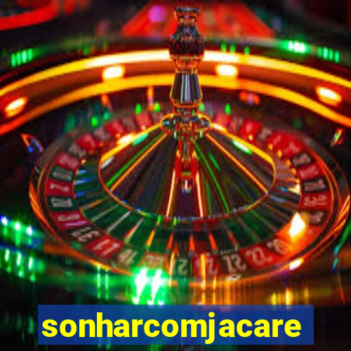 sonharcomjacare