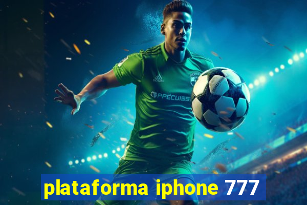 plataforma iphone 777