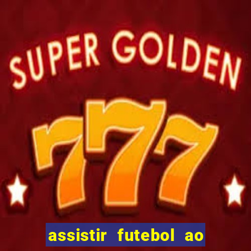 assistir futebol ao vivo futemax real madrid