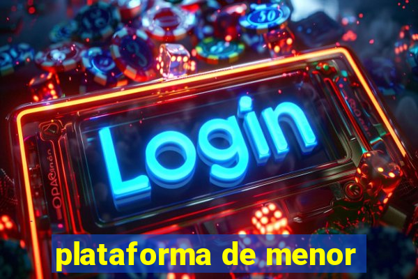 plataforma de menor