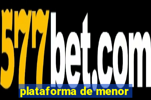 plataforma de menor