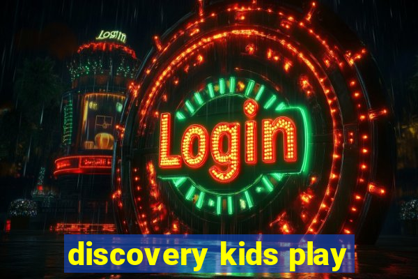 discovery kids play