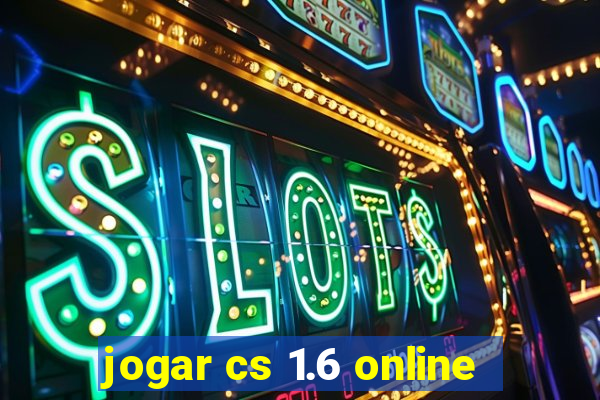 jogar cs 1.6 online