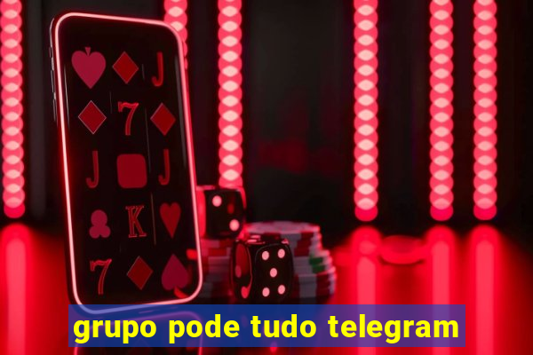 grupo pode tudo telegram