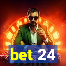 bet 24