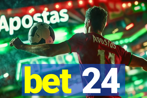 bet 24