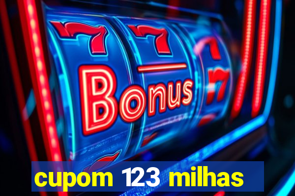 cupom 123 milhas