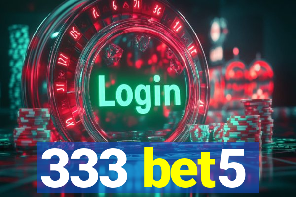 333 bet5