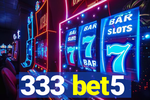 333 bet5