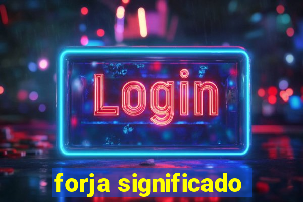 forja significado