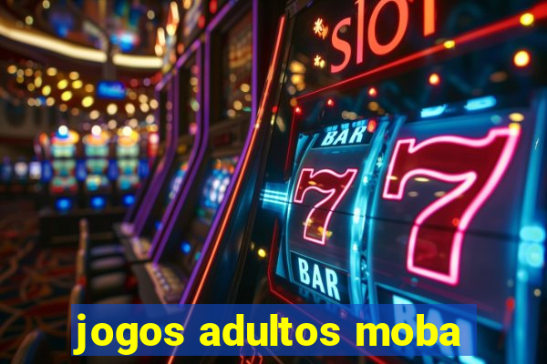 jogos adultos moba