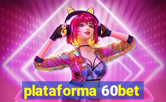 plataforma 60bet