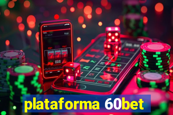 plataforma 60bet