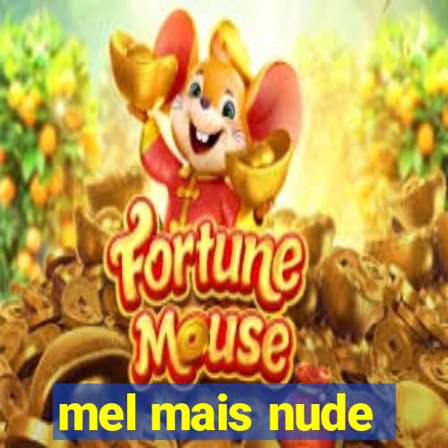 mel mais nude