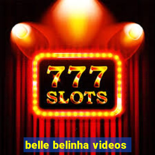 belle belinha videos