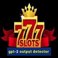 gpt-2 output detector