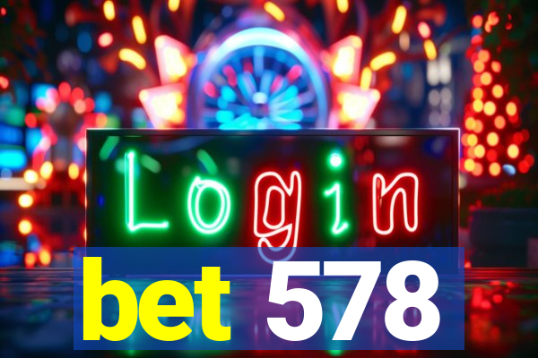 bet 578