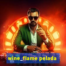 wine_flame pelada