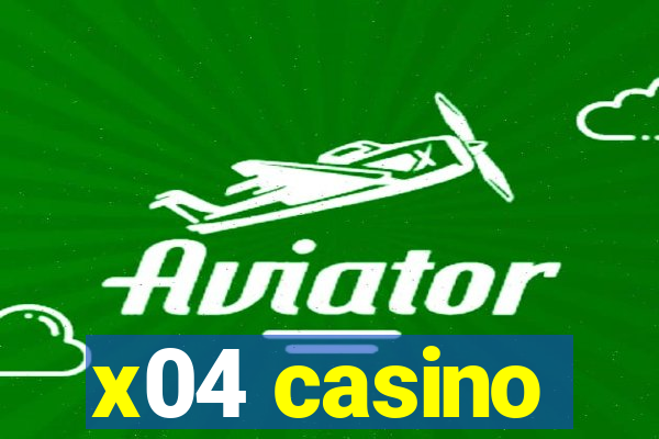 x04 casino