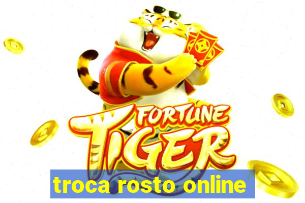 troca rosto online